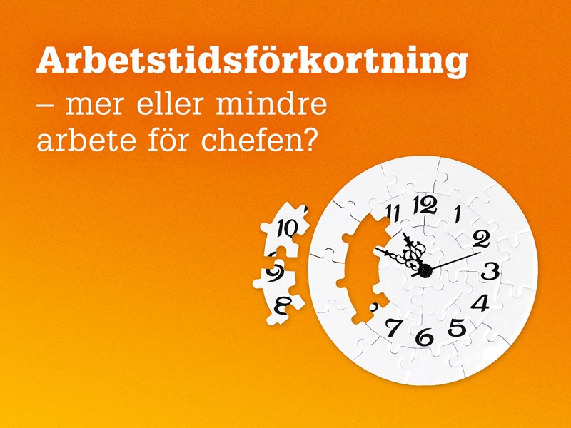 Bild på urtavla där bitar saknas och text: Arbetstidsförkortning – mer eller mindre arbete för chefen?